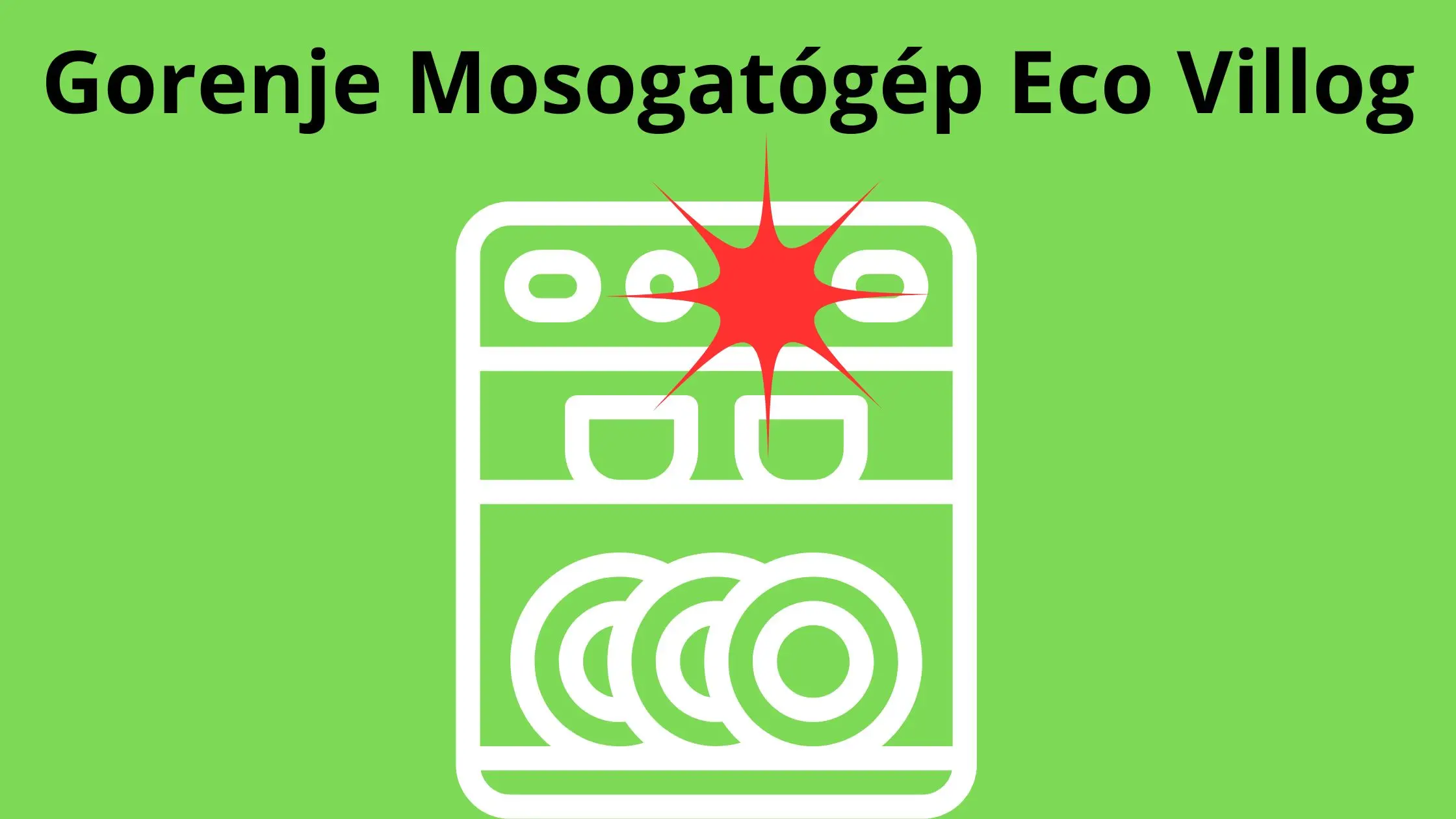 Gorenje Mosogatógép Eco Villog