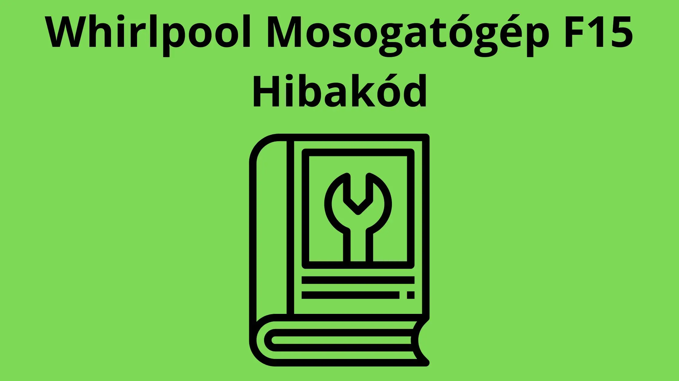 Whirlpool Mosogatógép F15 Hibakód