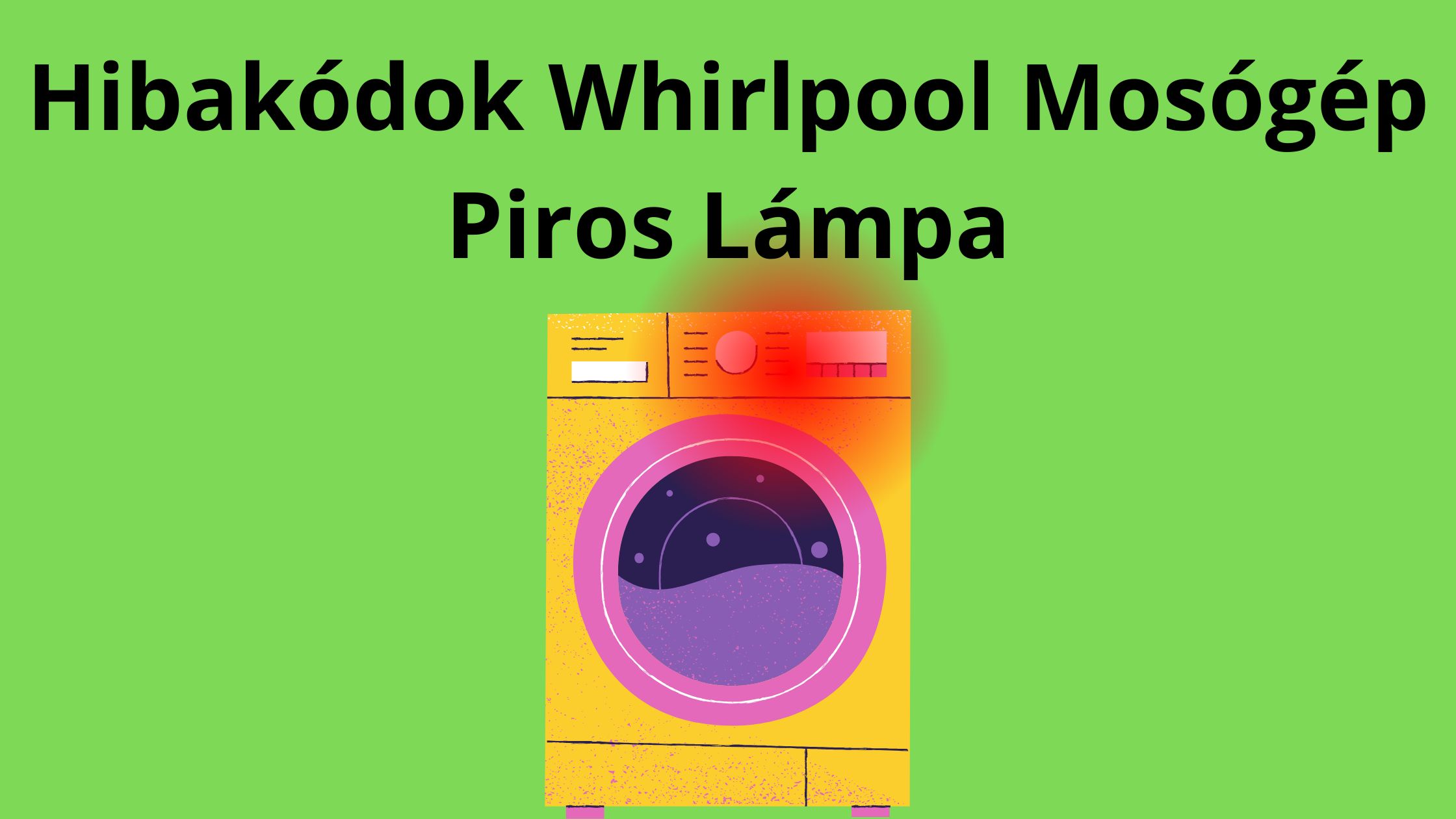 Hibakódok Whirlpool Mosógép Piros Lámpa
